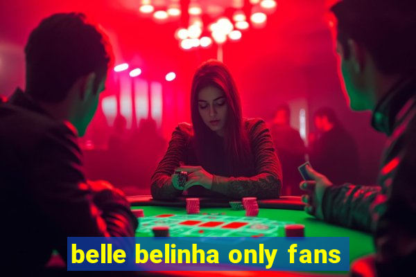 belle belinha only fans